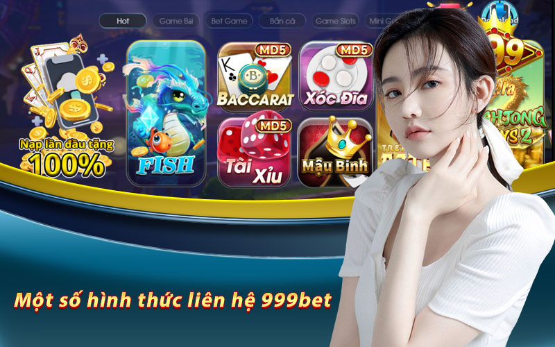 Liên Hệ 999bet - Hỗ Trợ Khách Hàng Trực Tuyến 5 Một số hình thức liên hệ 999bet