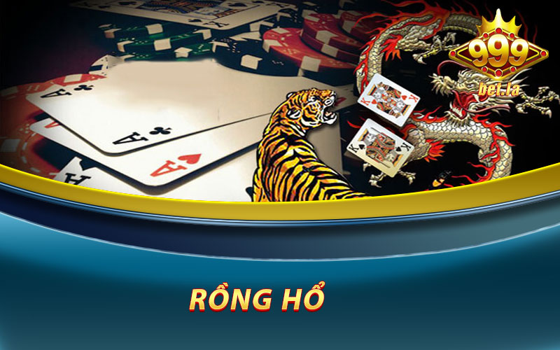 Rồng Hổ Online - Hướng Dẫn Chi Tiết Cách Chơi Rồng Hổ Tại 999bet 4 Rồng Hổ